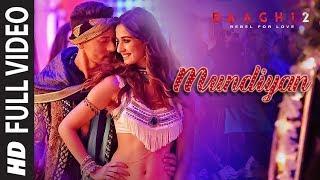 Full Video: Mundiyan Song | Baaghi 2| Tiger Shroff | Disha Patani |Ahmed K | Sajid N | Navraj, Palak