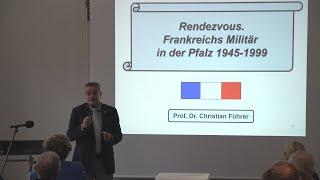 Rendezvous - Französisches Militär in der Pfalz; Vortrag von Dr. Christian Führer