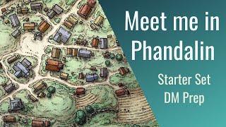 D&D Starter Set DM Prep Part 2:  Phandalin