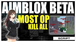 [OP] Aimblox BETA script pastebin 2022 [Kill All script]