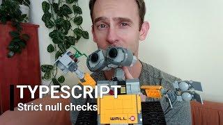 TypeScript - Strict Null Checks