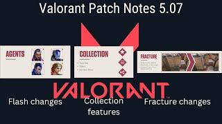 Valorant Patch Notes 5.07 (Flash changes, Fracture, Collection features)