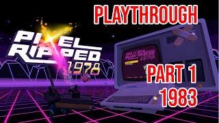 Pixel Ripped 1978 | playthrough PART 1 - 1983 | Meta Oculus Quest Gameplay | no comments