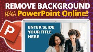 Th Better Way to Remove Image Background! PowerPoint Online!  [PPT Tricks!]