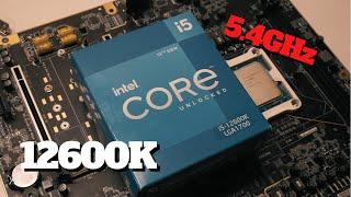 Overclocking Intel Core i5 12600K to 5.4GHz - Tips and Thoughts