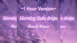 Handy Piano - Morning Raindrops (1 Hour Version)