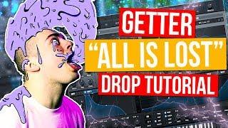 GETTER "ALL IS LOST" DROP TUTORIAL! (Serum)