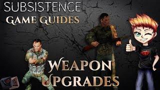 Subsistence Game Guides - Weapon Upgrades