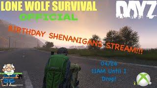 DayZ Lone Wolf OFFICIAL Survival |Birthday Shenanigans! | An Old Fart Playing Games
