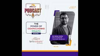 Power of Compounding Wealth E1: Conversation with Mr. Rohan Mehta of Turtle Wealth