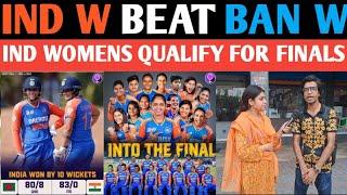 India  Womens Biggest Win vs BAN-W & Qualify For Finals || Smriti 55 Runs || Pak Public Reactions