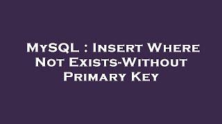 MySQL : Insert Where Not Exists-Without Primary Key