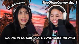 LATE NIGHT GIRL TALK & CONSPIRACY THEORIES WITH LIFEBEINGDEST | THE GIRLIE CORNER EP.1