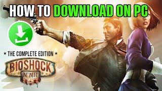 How to Download and Install  Bio Shock Infinite on your Windows Pc / Laptop