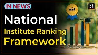 National Institute Ranking Framework - IN NEWS | Drishti IAS English