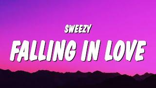 Sweezy - Falling In Love (Lyrics) "i think i'm falling in love with somebody"