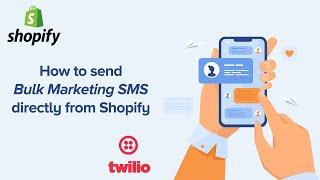 How to send Bulk Marketing Sms in Shopify with Twilio Messaging