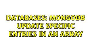 Databases: MongoDB Update specific entries in an array