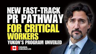 Canada Immigration 2024: Fast-Track PR for Critical Workers in Yukon | IRCC News