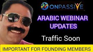 #ONPASSIVE ARABIC WEBINAR UPDATE ॥ Important for founding members