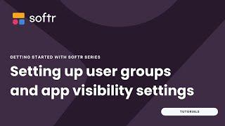 Setting up user groups and app visibility settings