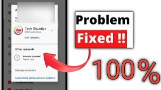 Youtube Big Bugs Gmail Account switch Problem Error How To Solve For Permanently 2022