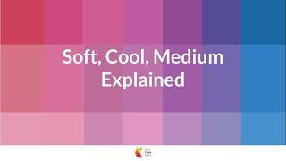 Soft Cool Medium Explained