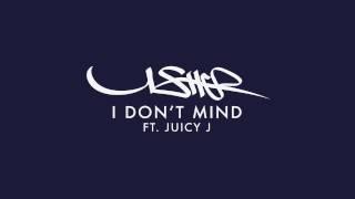 Usher feat. Juicy J - "I Don't Mind"