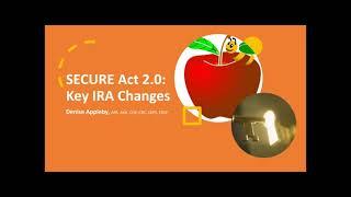 SECURE Act 2.0 Explanation of Key Provisions - With Denise Appleby