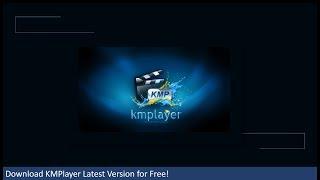 Download Latest Version of KMPlayer