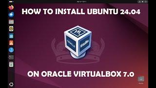 How to Install Ubuntu 24.04 on Oracle VirtualBox 7.0 with custom partitions