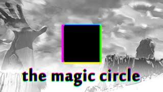 The Magic Circle #1 - Меня НЕ должно быть здесь?