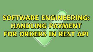 Software Engineering: Handling payment for orders in REST API (2 Solutions!!)