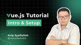 Tutorial Vue Bahasa Indonesia : 1.Intro & Setup