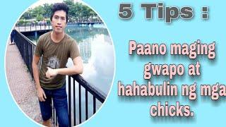 5 easy steps paano maging gwapo at dagdag points sa mga chicks