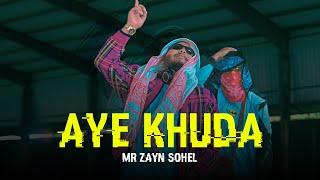 AYE KHUDA - MR ZAYN SOHEL | HINDI RAP SONG #rapmusic #hiphop #rapartist