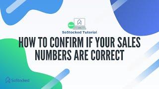 How to Confirm Your Sales Numbers are Correct in SoStocked
