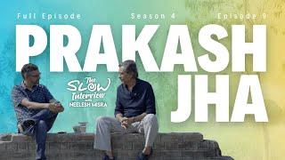 Prakash Jha | Season 4 | Episode 9 | The Slow Interview with Neelesh Misra