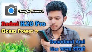 Google Camera For Redmi K20 Pro | How to Download Gcam in Redmi K20 Pro