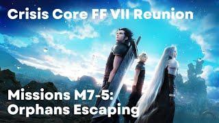 Missions M7-5: Orphans Escaping (Crisis Core Final Fantasy VII Reunion)