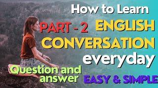 [Ep  -2]Everyday English Conversation (Question and Answer)simply and easy