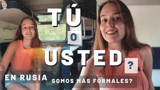 TÚ O USTED? En Rusia somos más formales – Mi ex de España no pudo comprender nuestra mentalidad