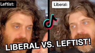 LIBERAL VS LEFTIST! (TIKTOK COMPILATION)