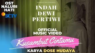 Indah Dewi Pertiwi - Kusambut Cintamu (Official Music Video) - OST Naluri Hati