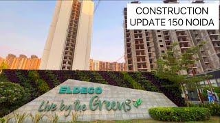 Eldeco Live By The Greens - Sector 150, Noida | Construction Update #150Noida #Eldeco #construction