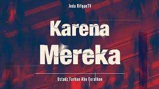 Jeda Rifqan TV: Karena Mereka - Ustadz Farhan Abu Furaihan