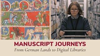 Manuscript Journeys: From German Lands to Digital Libraries