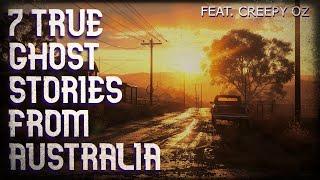 7 true ghost stories from Australia (feat. Creepy Oz)