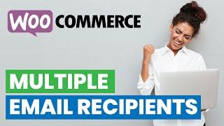 Woocommerce Email Order Confirmation - Sent to Multiple Recipients