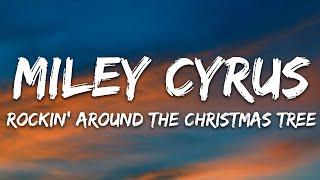 Miley Cyrus - Rockin' Around The Christmas Tree (Lyrics)